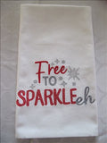 Free to Sparkle Eh - 6 Sizes