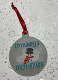I'm Having A Meltdown Ornament
