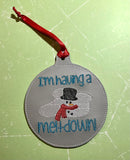 I'm Having A Meltdown Ornament