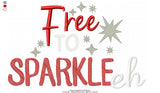 Free to Sparkle Eh - 6 Sizes