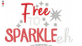 Free to Sparkle Eh - 6 Sizes