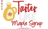 Taste Like Maple Syrup - 6 Sizes