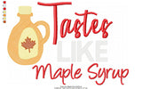 Taste Like Maple Syrup - 6 Sizes