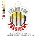 Felon For President Key Fob