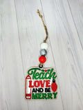 Teach Love Be Merry Ornament