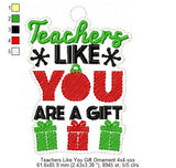 Teachers Like You Gift Ornament