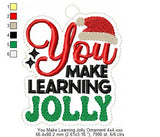 You Make Learning Jolly Ornament