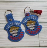 Felon For President Key Fob