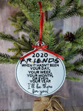 2020 Friends Ill be there for you Ornament