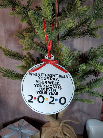 When it hasn't been your day, week, year ornament