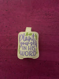 Plant yourself in His Work Sanitizer Holder