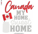 Canada Home Sweet Home - 6 Sizes