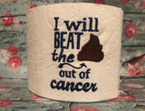 Toilet Paper - I will beat cancer