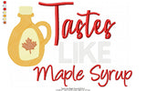 Taste Like Maple Syrup - 6 Sizes