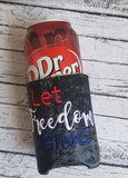 Can Koozie Let Freedom Ring - 5x7 ONLY