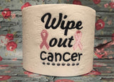 Toilet Paper - Wipe out cancer